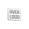 Over Loud